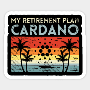 My Retirement Plan Cardano Sticker